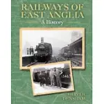 RAILWAYS OF EAST ANGLIA: A HISTORY
