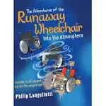 THE ADVENTURES OF THE RUNAWAY WHEELCHAIR: INTO THE ATMOSPHERE