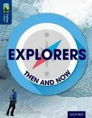 Oxford Reading Tree TreeTops inFact: Level 14: Explorers: Then and Now by Rob Al