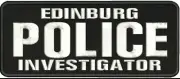 EDINBURG POLICE INVESTIGATOR embroidery patches 4x10 hook on back white letters