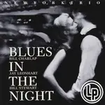 紐約三重奏：夜晚的藍調 NEW YORK TRIO: BLUES IN THE NIGHT (VINYL LP) 【VENUS】