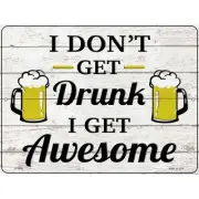 Drunk Get Awesome Novelty Metal Parking Sign