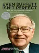 Even Buffett Isn't Perfect ― What You Can - and Can't - Learn from the World's Greatest Investor