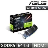 在飛比找momo購物網優惠-【ASUS 華碩】GT1030-SL-2G-BRK 顯示卡