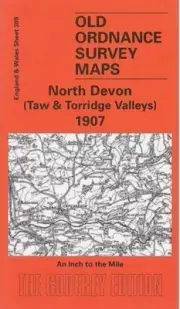 MAP OF North Devon (Taw & Torridge Valleys) 1907 One Inch Sheet 309 NEW