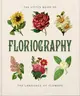 The Little Book of Floriography: The Language of Flowers