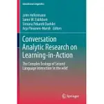 CONVERSATION ANALYTIC RESEARCH ON LEARNING-IN-ACTION: THE COMPLEX ECOLOGY OF SECOND LANGUAGE INTERACTION ’’IN THE WILD’’