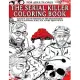 The Serial Killer Coloring Book for Adults: Most Notorious Murderers - Including Facts and Quotes, Perfect True Crime Gift