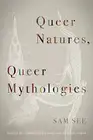 Queer Natures, Queer Mythologies. See, Looby, North, Herring, Love, Moffat<|