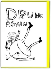Funny Humorous 'David Shrigley Drunk Again' Greetings Card
