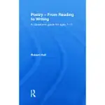POETRY - FROM READING TO WRITING: A CLASSROOM GUIDE FOR AGES 7-11