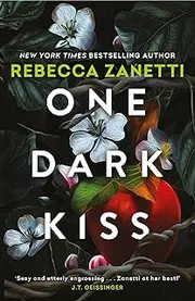 One Dark Kiss: A dangerous and captivating dark romance twist on Snow White from New York Times bestselling author Rebecca Zanetti
