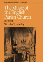 The Music of the English Parish Church: Volume 1 by Nicholas Temperley (English)