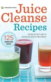 在飛比找博客來優惠-Juice Cleanse Recipes: Juicing