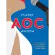 Pocket Aoc Wisdom: Wise Words and Inspirational Ideas from Alexandria Ocasio-Cortez