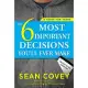 The 6 Most Important Decisions You’ll Ever Make: A Guide for Teens: Updated for the Digital Age