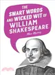 The Smart Words and Wicked Wit of William Shakespeare