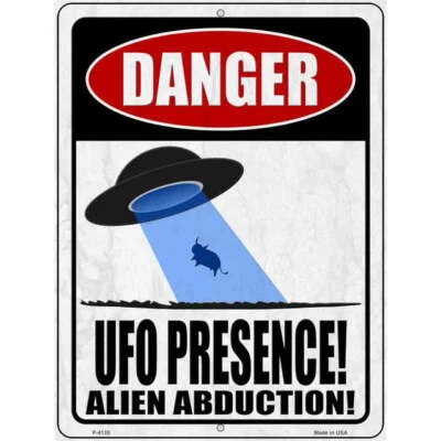Danger UFO Presence Alien Abduction Parking Sign 9 X 12