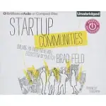 STARTUP COMMUNITIES: BUILDING AN ENTREPRENEURIAL ECOSYSTEM IN YOUR CITY