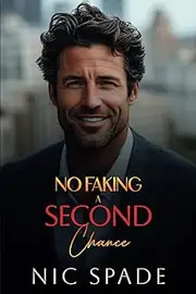 No Faking a Second Chance: An Age-gap Fake Relationship Romance