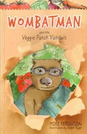 Wombatman and the Veggie Patch Vandals