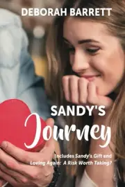 Sandy's Journey: Includes Sandy's Gift (revised) and Loving Again