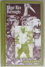 EDGAR RICE BURROUGHS CREATOR OF TARZAN~WILLIAM J. BOERST~1st~2000~HC~NEW