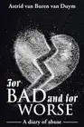 For bad and for worse: A diary of abuse by Astrid Van Buren Van Duym (English) P