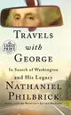 Travels with George: In Search of Washington and His Legacy