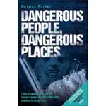 DANGEROUS PEOPLE, DANGEROUS PLACES