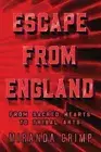 Escape From England: From Sacred Hearts To Tribal Arts by Crimp, Miranda