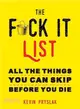 The Fuck It List ― All the Things You Can Skip Before You Die