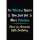 In Whiskey Years You Just Got More Delicious Have an Awesome 66th Birthday: 66 Years Old Bday Journal / Notebook / Appreciation Gift / Funny 66th Birt
