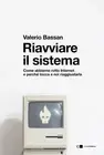 Valerio Bassan Riavviare il sistema. Come abbiamo rotto (Paperback) (US IMPORT)