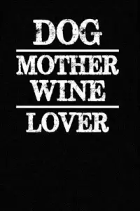 在飛比找博客來優惠-Dog Mother Wine Lover: Blank L