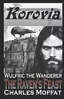 The Raven's Feast: Wulfric the Wanderer by Charles Moffat Paperback Book