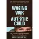 Waging War on the Autistic Child: The Arizona 5 and the Legacy of Baron Von Munchausen