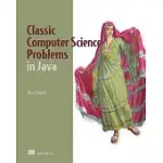 CLASSIC COMPUTER SCIENCE PROBLEMS IN JAVA