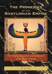 The Progenies of the Babylonian Empire: The Origin, Migration and Settlement of