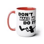 Amputee Coffee mug, Dont make me do it V1, Two-Tone Coffee Mugs, 15oz