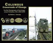 COLUMBUS: Crossroads of Change - C&O, B&O, N&W, PRR, NYC (BRAND NEW BOOK) OHIO