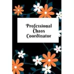 PROFESSIONAL CHAOS COORDINATOR: LINED NOTEBOOK 120 PAGES MATTE COVER