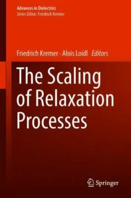 THE SCALING OF RELAXATION PROCESSES (ADVANCES IN By Friedrich Kremer New Hb.