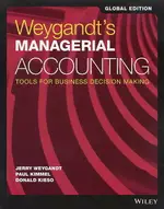 MANAGERIAL ACCOUNTING: TOOLS FOR BUSINESS DECISION MAKING WEYGANDT、KIMMEL、KIESO 2017 JOHN WILEY