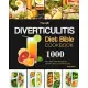 The UK Diverticulitis Diet Bible Cookbook: 1000-Day High Fiber Recipes for Diverticulosis and Diverticulitis.