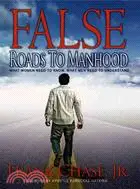 在飛比找三民網路書店優惠-False Roads to Manhood: What W