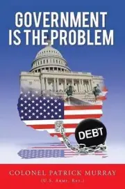 Government Is the Problem by Colonel Patrick Murray (English) Paperback Book