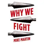 WHY WE FIGHT