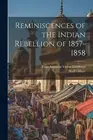 Thurburn - Reminiscences of the Indian Rebellion of 1857-1858 - New pa - T555z