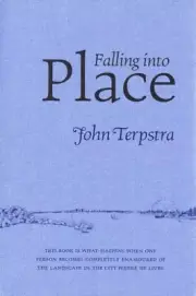 FALLING INTO PLACE By John Terpstra & Wesley Bates **BRAND NEW**